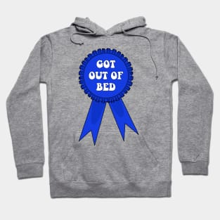 Got Out of Bed Award Hoodie